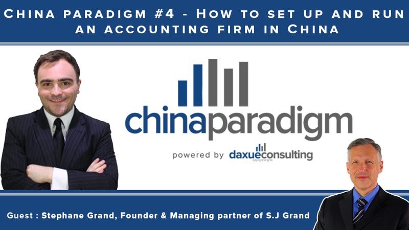 [Podcast] China paradigm #4: How to set up and run an accounting business in China with Stephane Grand