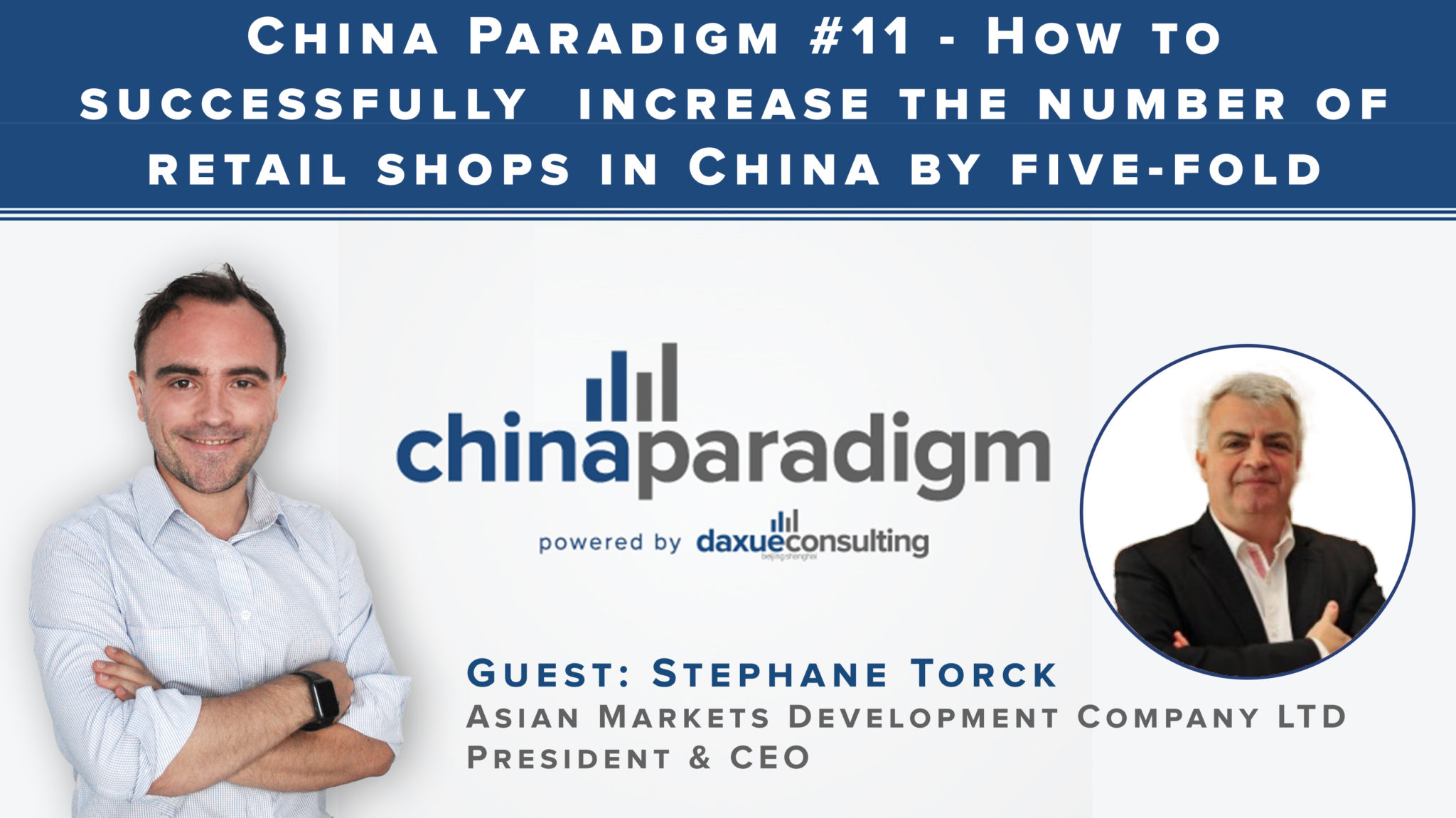 [Podcast] China paradigm episode #11: How to successfully increase the number of retail shops in China by five-fold