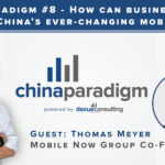 [Podcast] China paradigm #8: How can businesses keep up with China’s changing mobile scene?