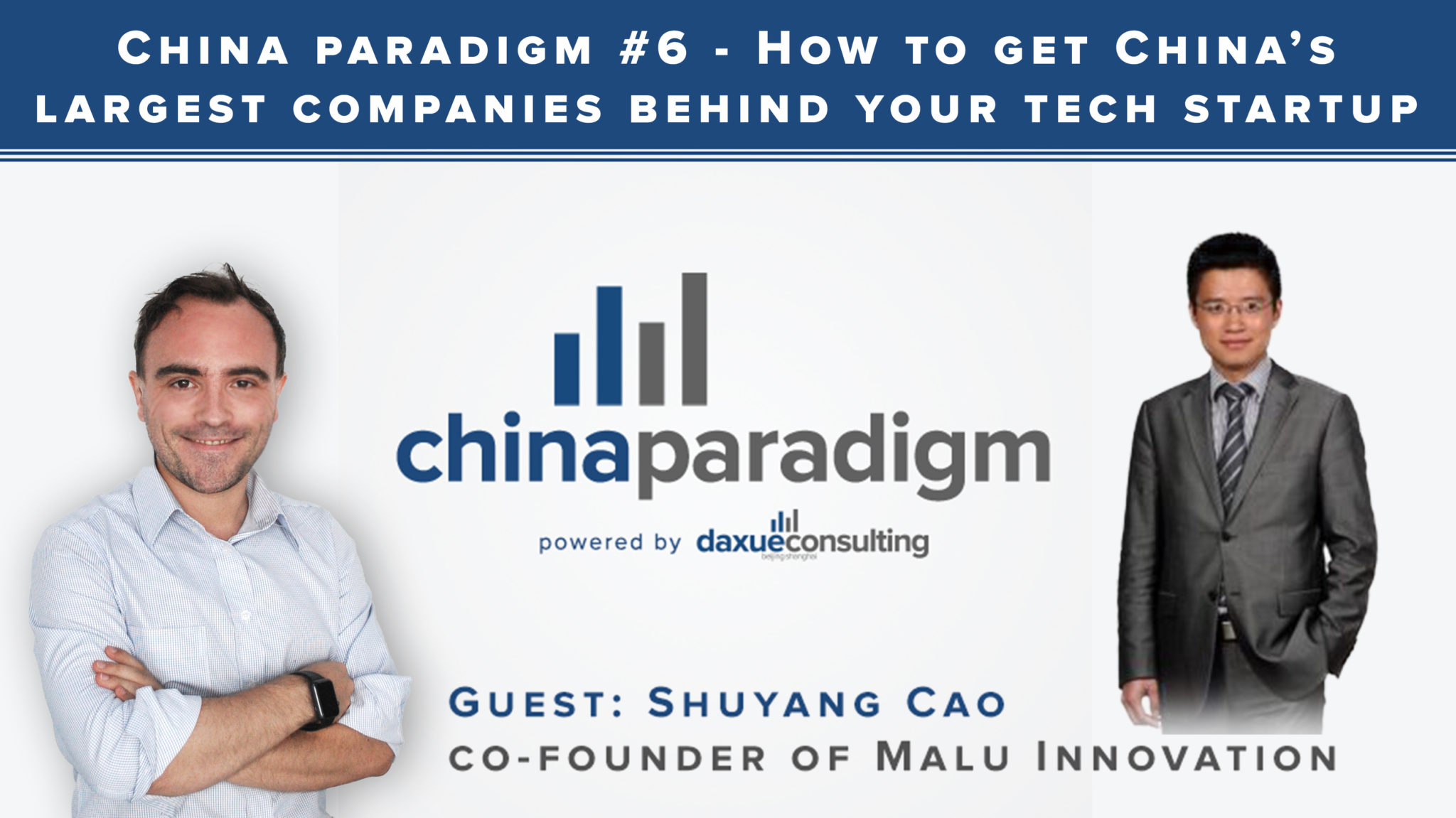 [Podcast] China paradigm #6: How to get China’s largest companies behind your tech startup