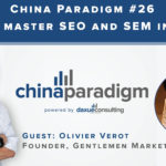 [Podcast] China Paradigm #26: How to master SEM and SEO in China