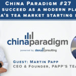 [Podcast] China Paradigm #27: How to succeed in China’s tea market while starting from scratch