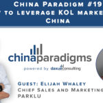 [Podcast] China paradigm #19: How to leverage KOLs in China