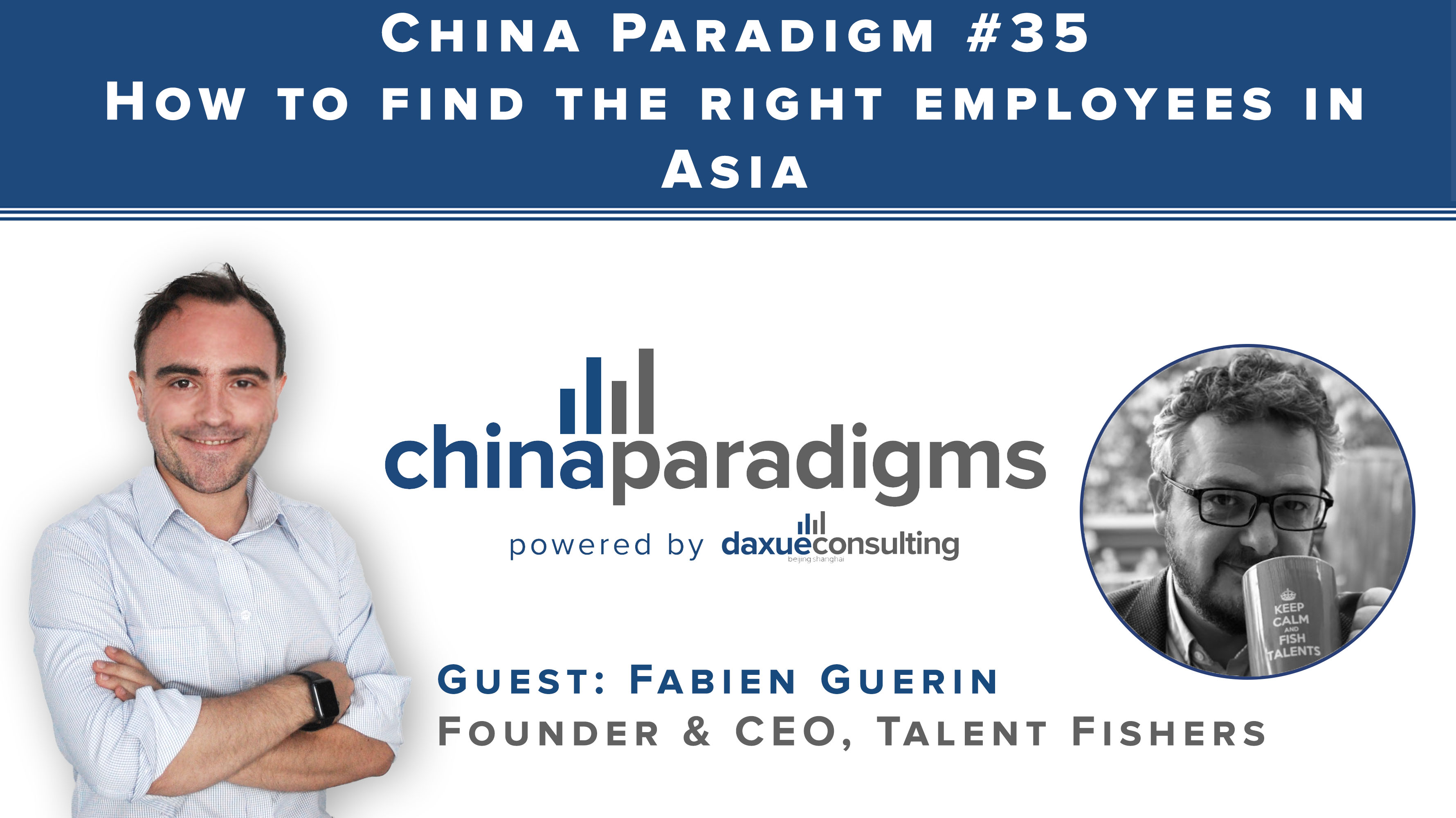 [Podcast] China Paradigm 35: How to hire the right employees in Asia