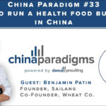 [Podcast] China Paradigm #33: How to run a health food business in China