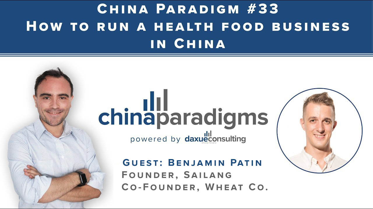 [Podcast] China Paradigm #33: How to run a health food business in China