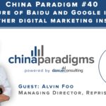[Podcast] China Paradigm 40: The future of Baidu, Google and other digital marketing insights in China