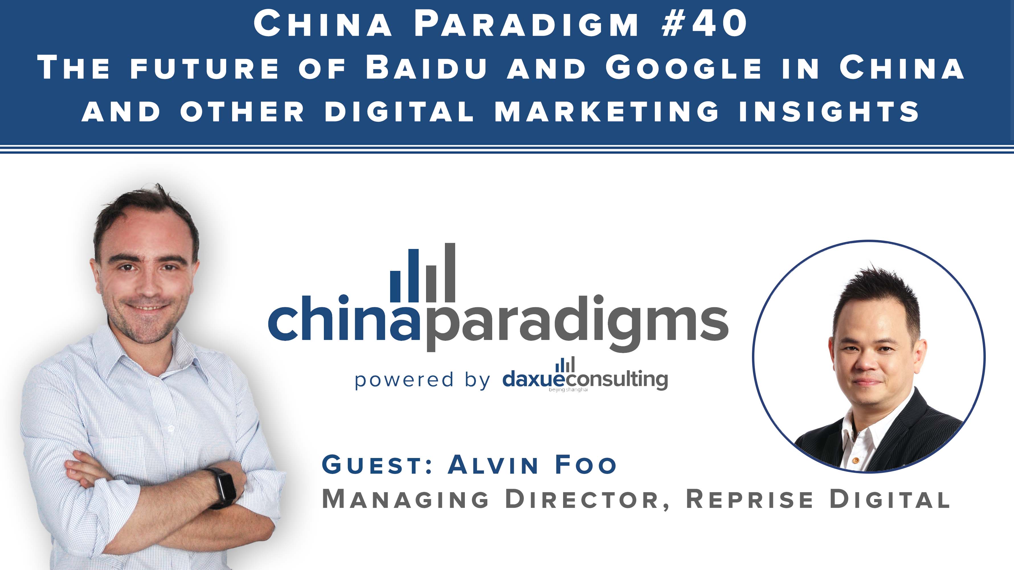[Podcast] China Paradigm 40: The future of Baidu, Google and other digital marketing insights in China
