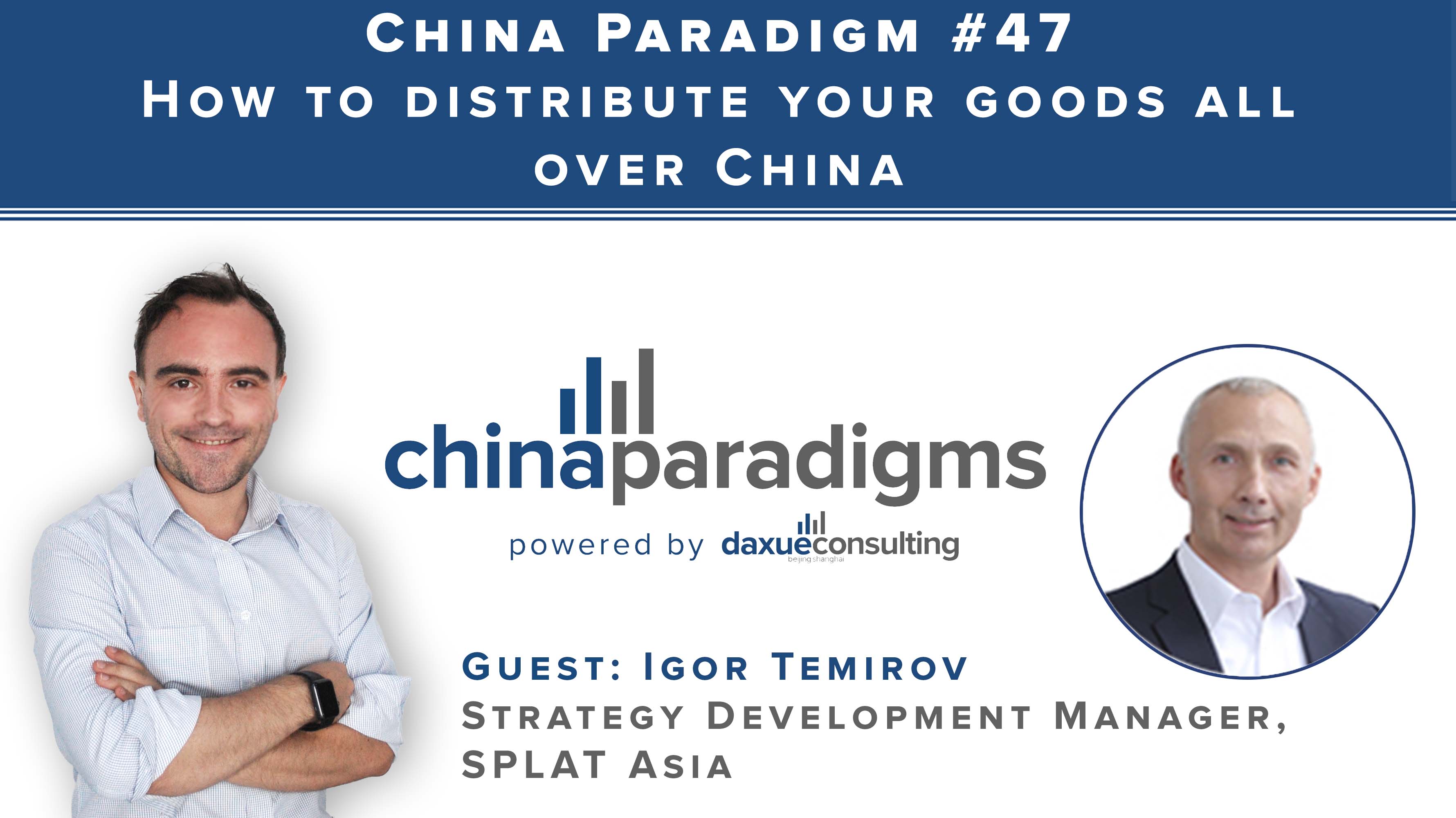 [Podcast] China Paradigm 47: How to improve your distribution strategy in China