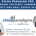 China Paradigm 52: Choosing the right commercial property and real estate in China