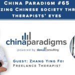 China Paradigm 65: Analyzing Chinese society through therapist’s eyes
