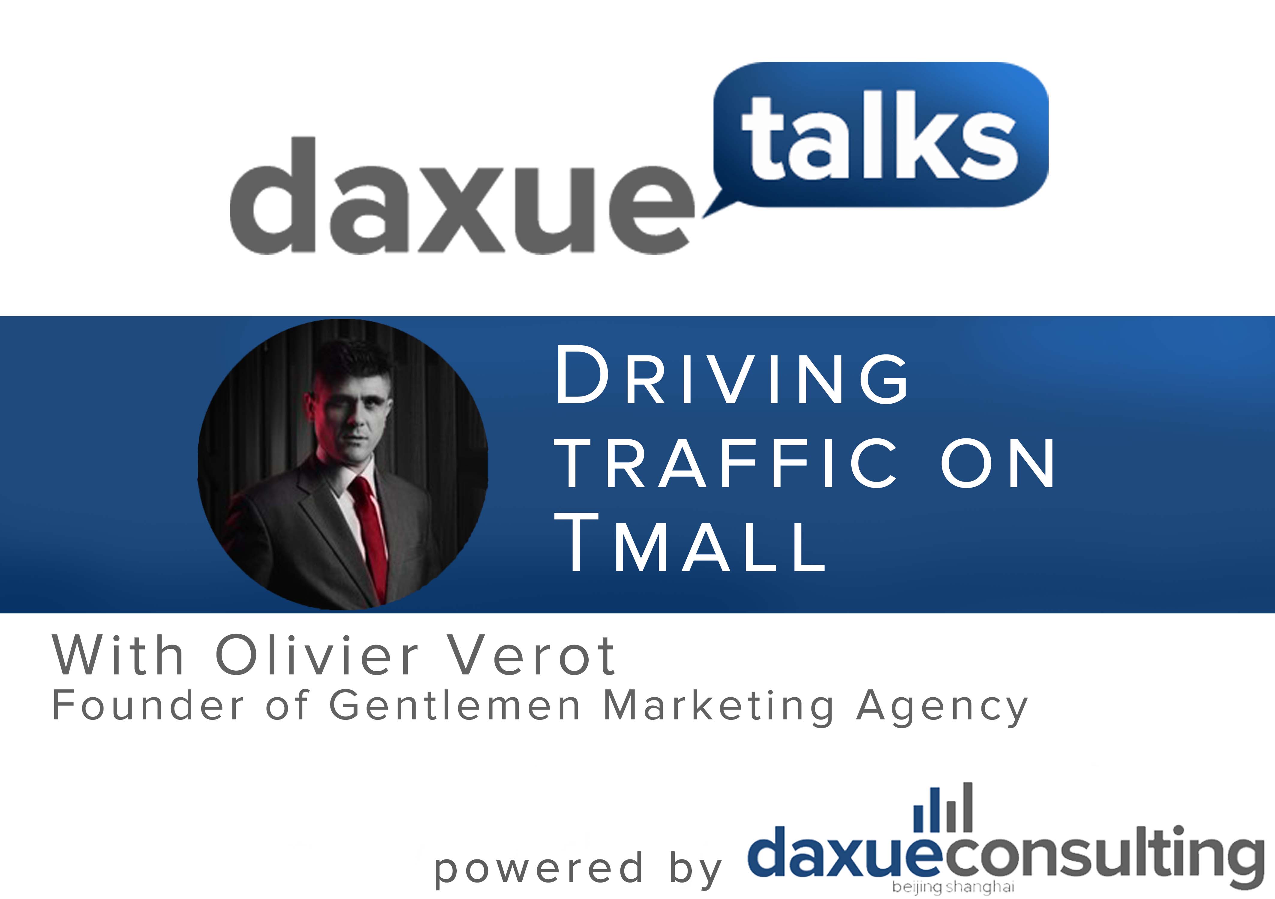 Daxue Talks 6: How to Drive Tmall traffic