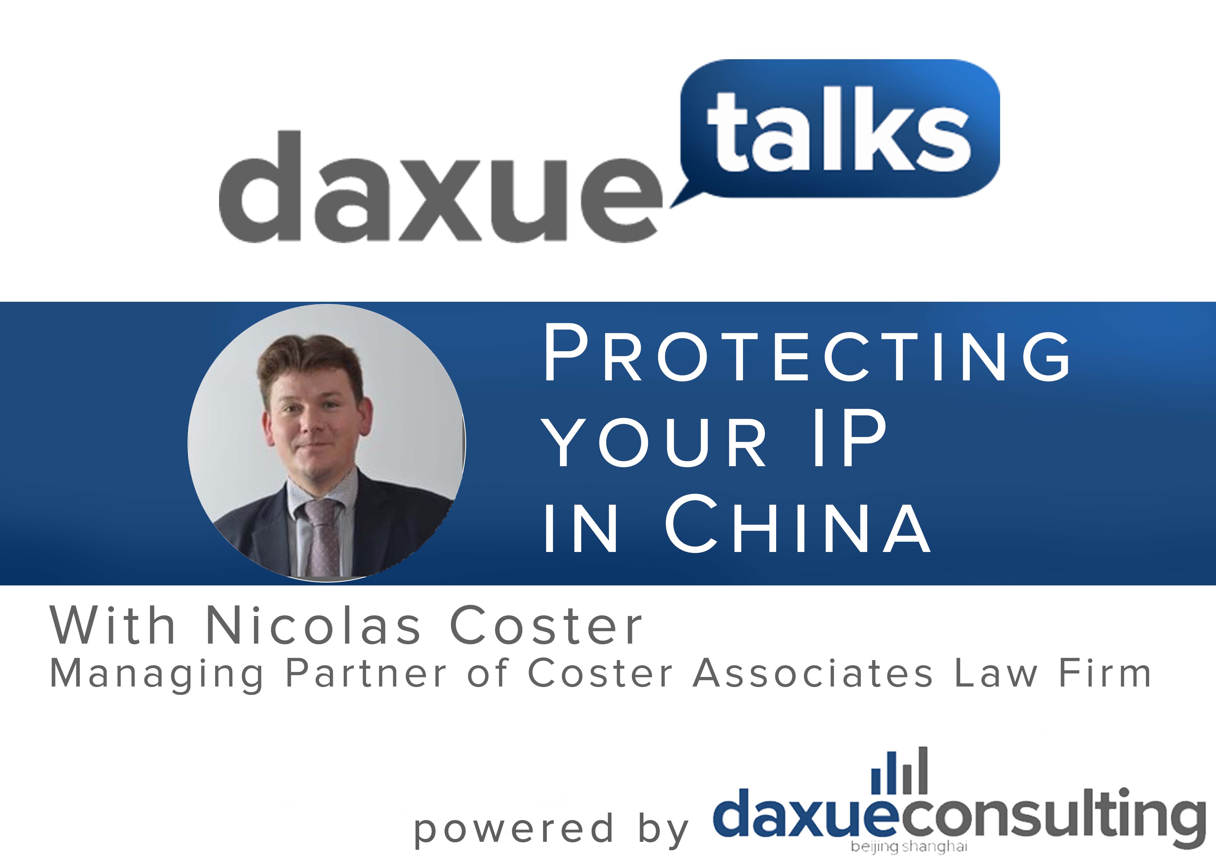 Daxue Talks 1: Protecting intellectual property rights in China, advice from a business lawyer