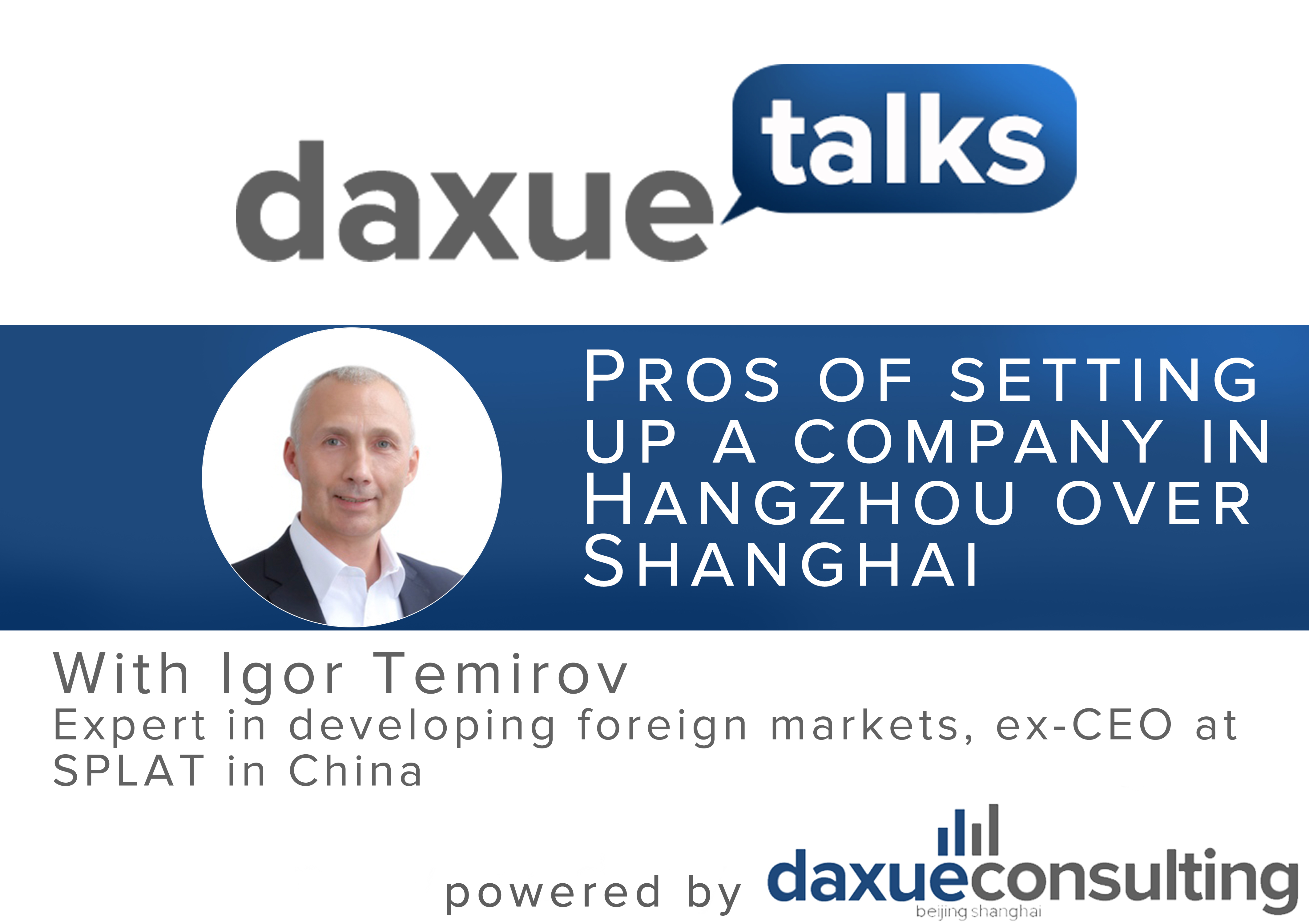 Daxue Talks 10: Pros of setting up a company in Hangzhou over Shanghai