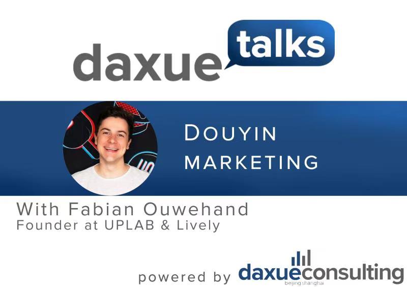 Daxue Talks 8: 5 minutes to understand Douyin marketing