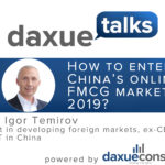 Daxue Talks 11: How to enter China’s online FMCG market in 2019?