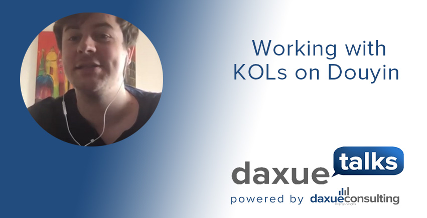 Daxue Talks transcript #9: Working with KOLs on Douyin