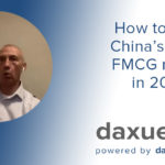 Daxue Talks transcript #12: How to enter China’s offline FMCG market in 2019?