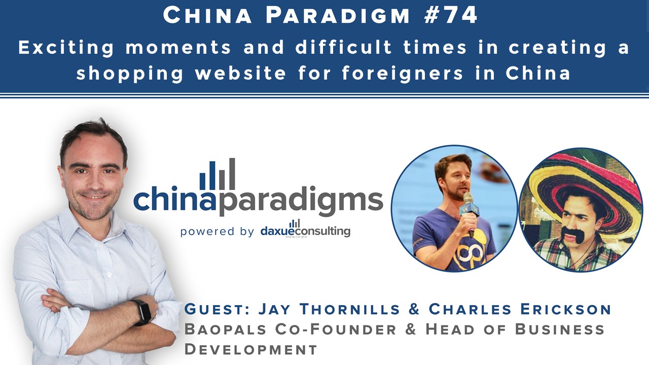 Podcast Transcript #74: Exciting moments and difficult times in creating a shopping website for foreigners in China