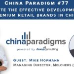 Podcast Transcript #77: Promote the effective development of premium retail brands in China