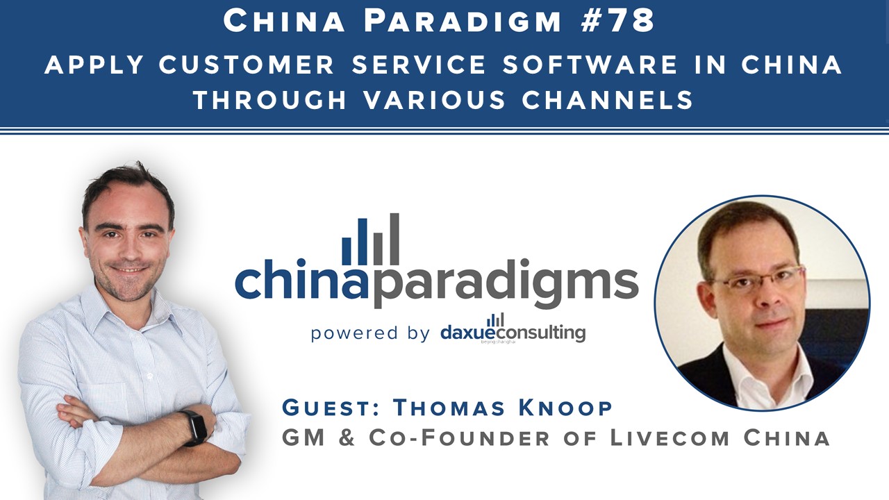 Podcast transcript #78: Apply customer service software in China through various channels