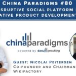 Podcast transcript #80: Discover how a social platform for collaborative product development is disrupting the production industry in China and in the entire world