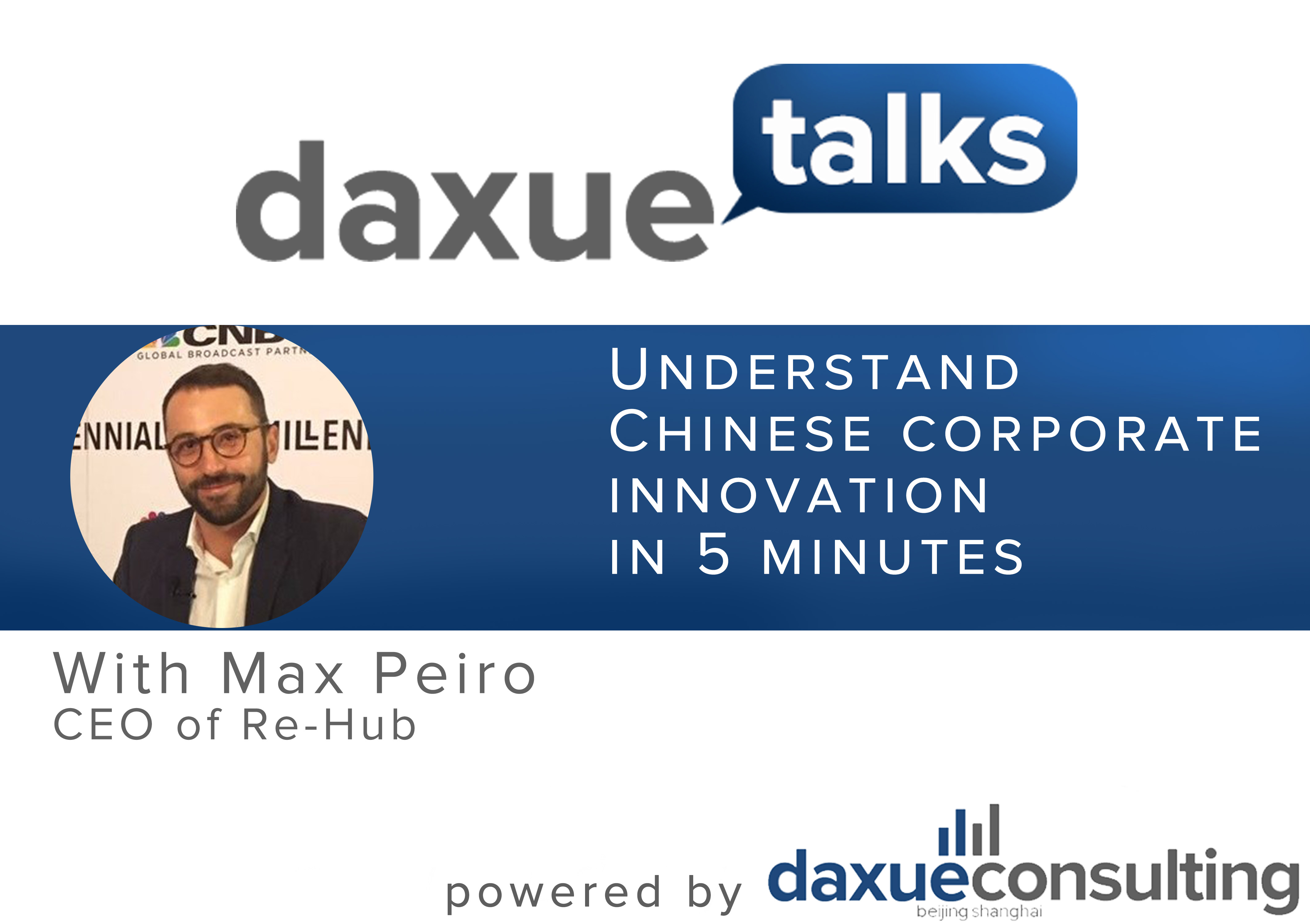 Daxue Talks 22: Understand Chinese corporate innovation in 5 minutes
