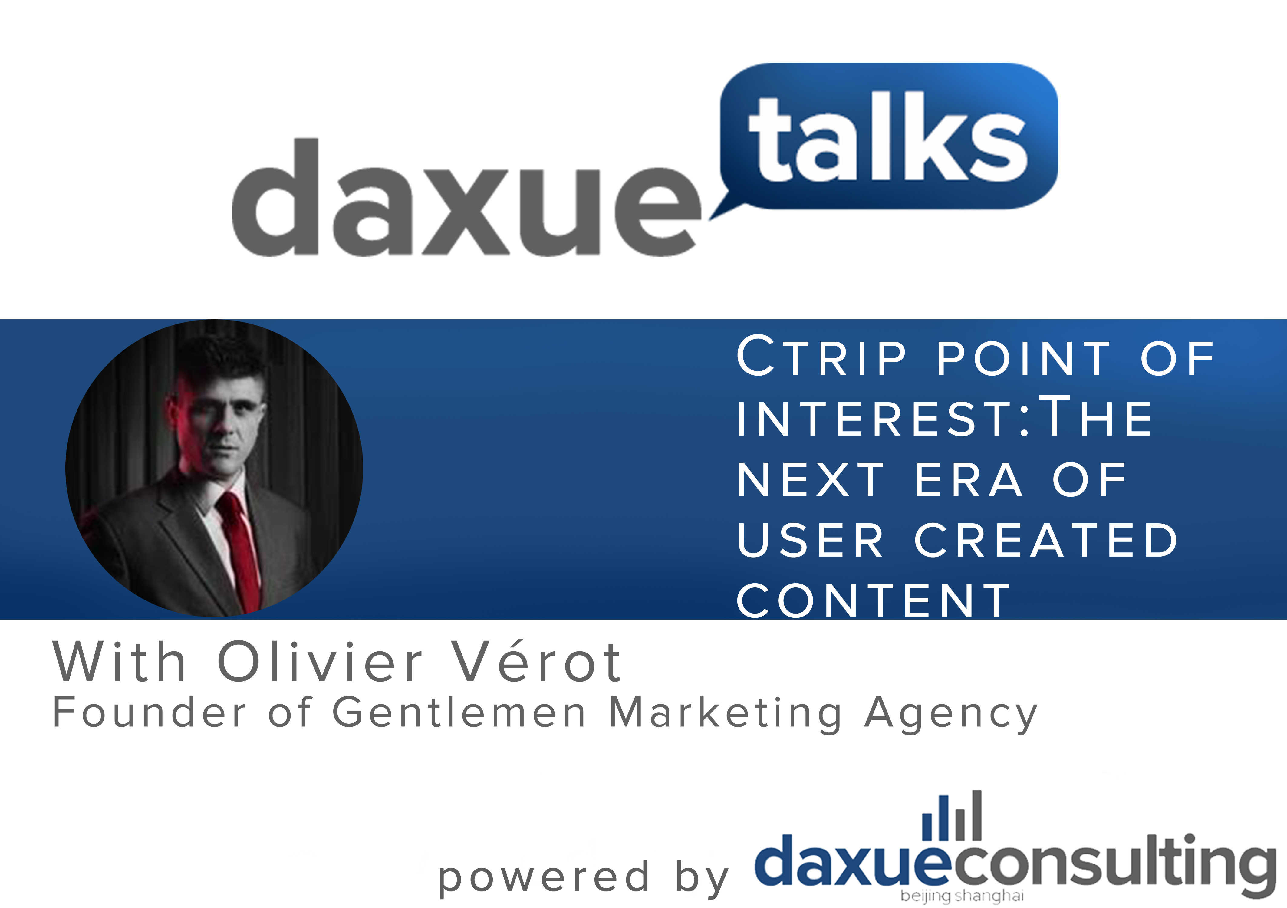 Daxue Talks 31: Ctrip point of interest: The next era of user created content
