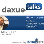 Daxue Talks 23: How to drive agile innovation in China?