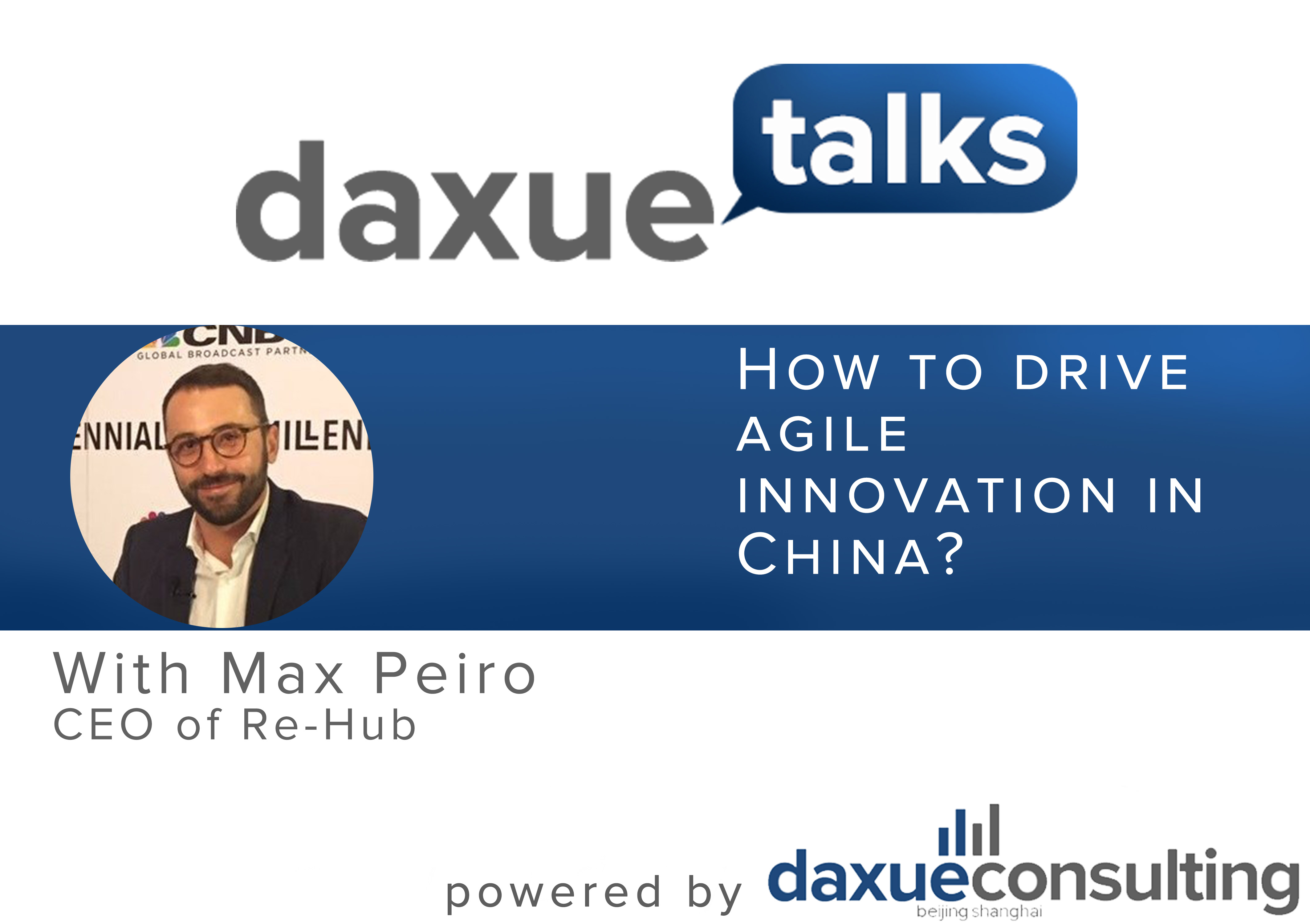 Daxue Talks 23: How to drive agile innovation in China?