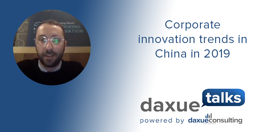 Daxue Talks transcript #22: Corporate innovation trends in China in 2019