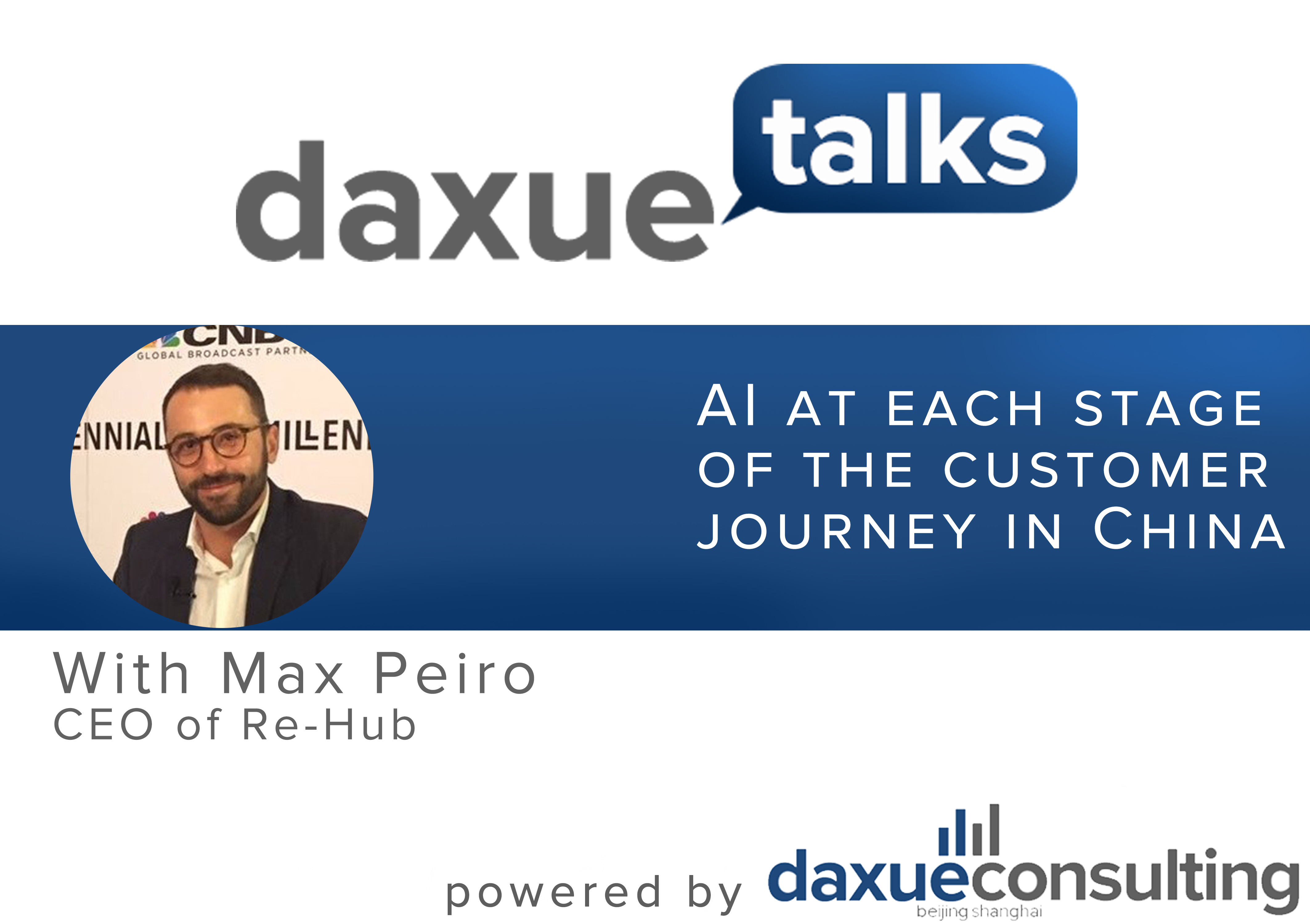 Daxue Talks 25: Artificial intelligence at each stage of the customer journey in China