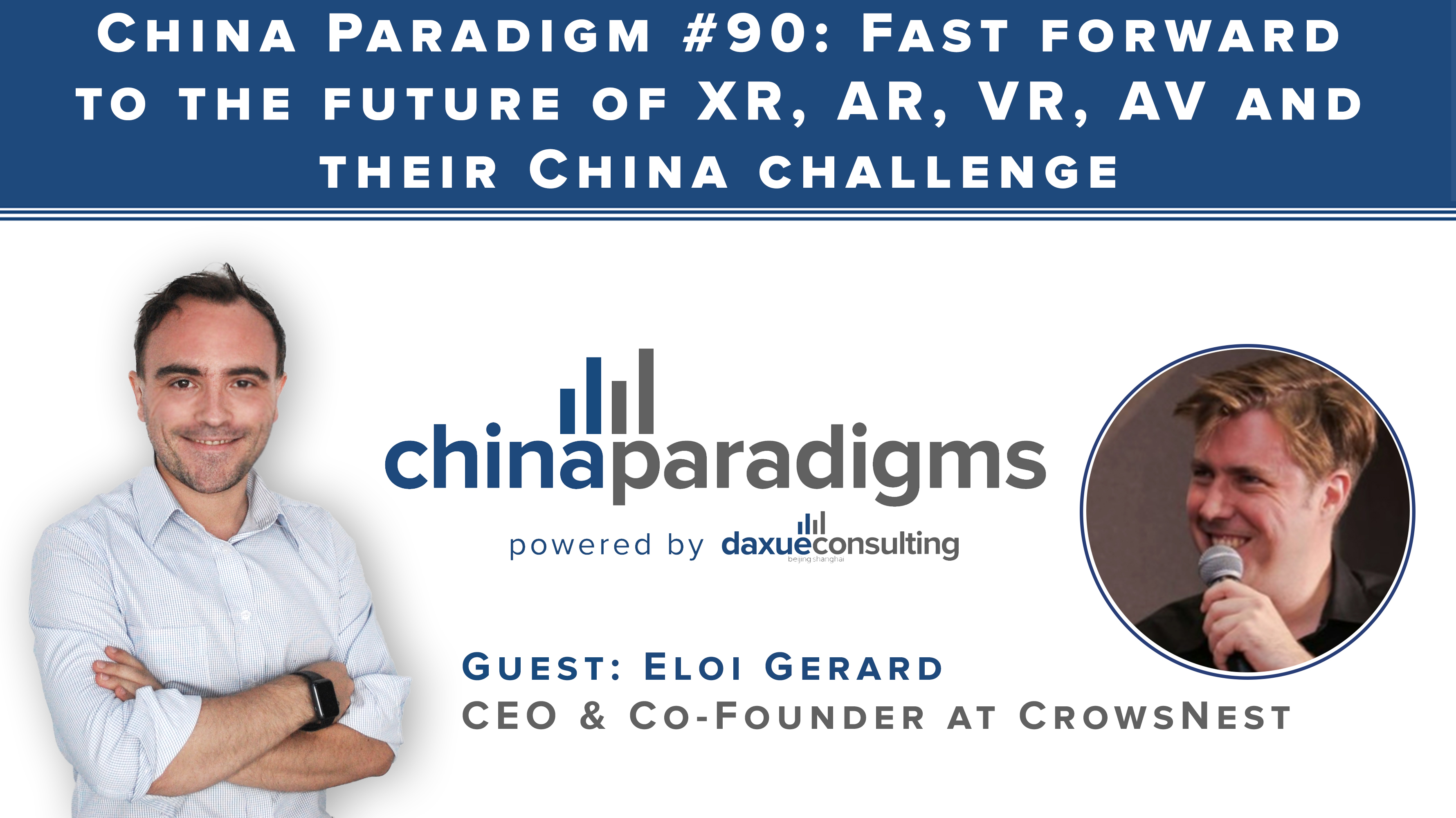 China Paradigm 90: Fast forward to the future of XR, AR, VR, AV and their China challenge