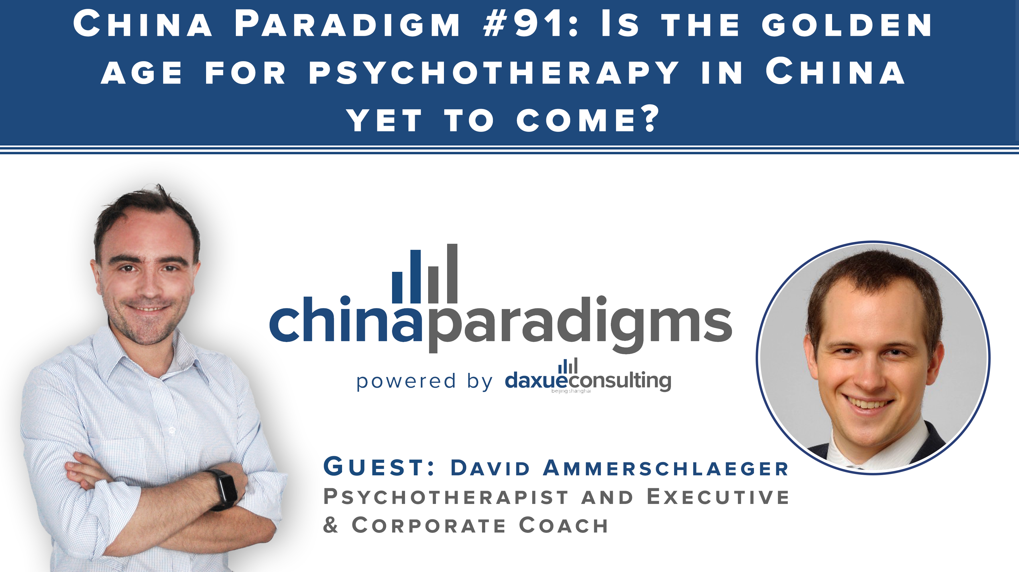 China Paradigm 91: Is the golden age for psychotherapy in China yet to come?