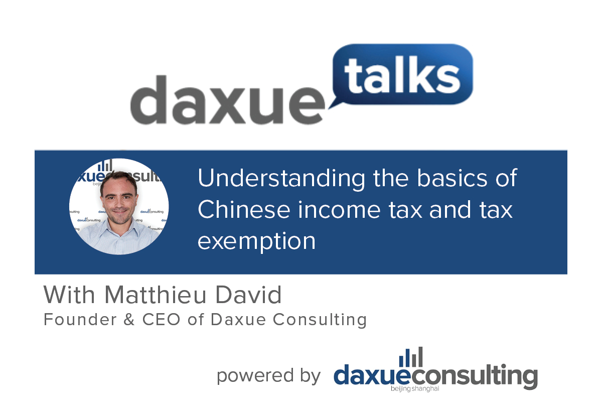 Daxue Talks 32: Understanding the basics of Chinese income tax and tax exemption