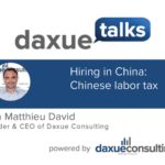Daxue Talks 34: Hiring in China: Chinese labor taxes