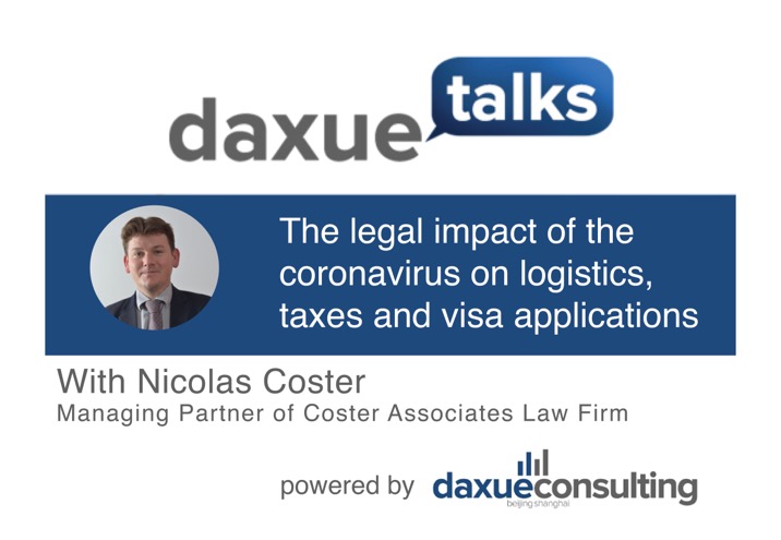 Daxue Talks 38: The legal impact of the coronavirus on logistics, taxes and visa applications