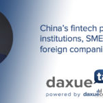 Daxue Talks transcript #49: China’s fintech players: Large institutions, SME’s, startups or foreign companies