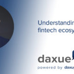 Daxue Talks transcript #50: Understanding China’s fintech ecosystem