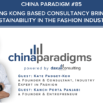 Podcast transcript #85: A Hong Kong-based consultancy bringing sustainability in the fashion industry