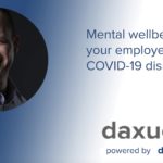 Daxue Talks transcript #45: How to assess the mental wellbeing of your employees during COVID-19 disruption?