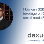 Daxue Talks transcript #39: How can B2B businesses leverage on Chinese social media?