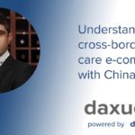 Daxue Talks transcript #40: Understanding cross-border health care e-commerce with China