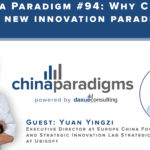 China Paradigm 94: Why China is a new innovation paradigm