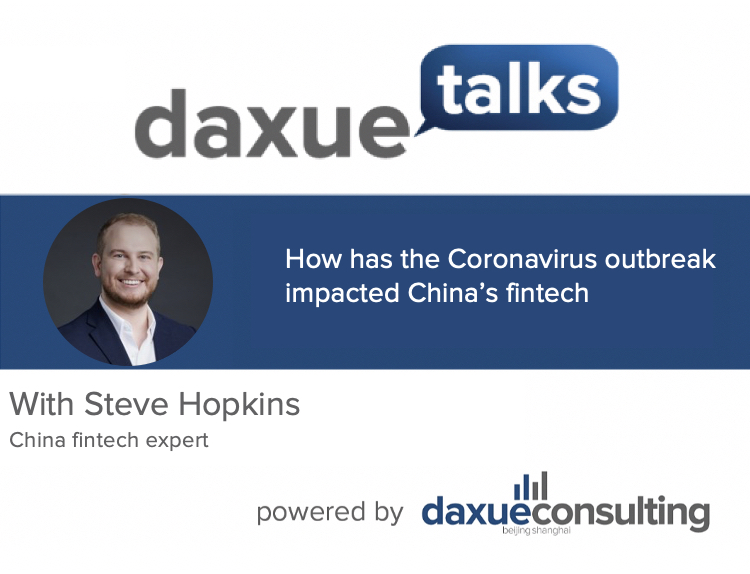 Daxue Talks 54: How has the Coronavirus outbreak impacted China’s fintech ecosystem