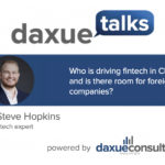 Daxue Talks 49: Who is driving fintech in China, and is there room for foreign companies?