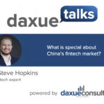 Daxue Talks 50: What is special about China’s fintech market?