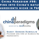 China Paradigm 98: Tapping into China’s natural ingredients niche in F&B