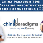 China Paradigm 96: Creating opportunities through connections (关系）