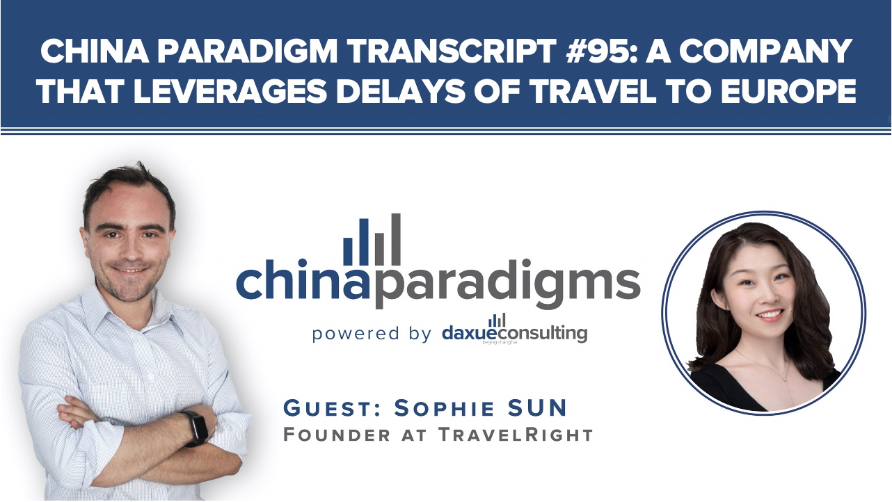 China Paradigm transcript #95: How one company leverages delays of Chinese outbound travel to Europe